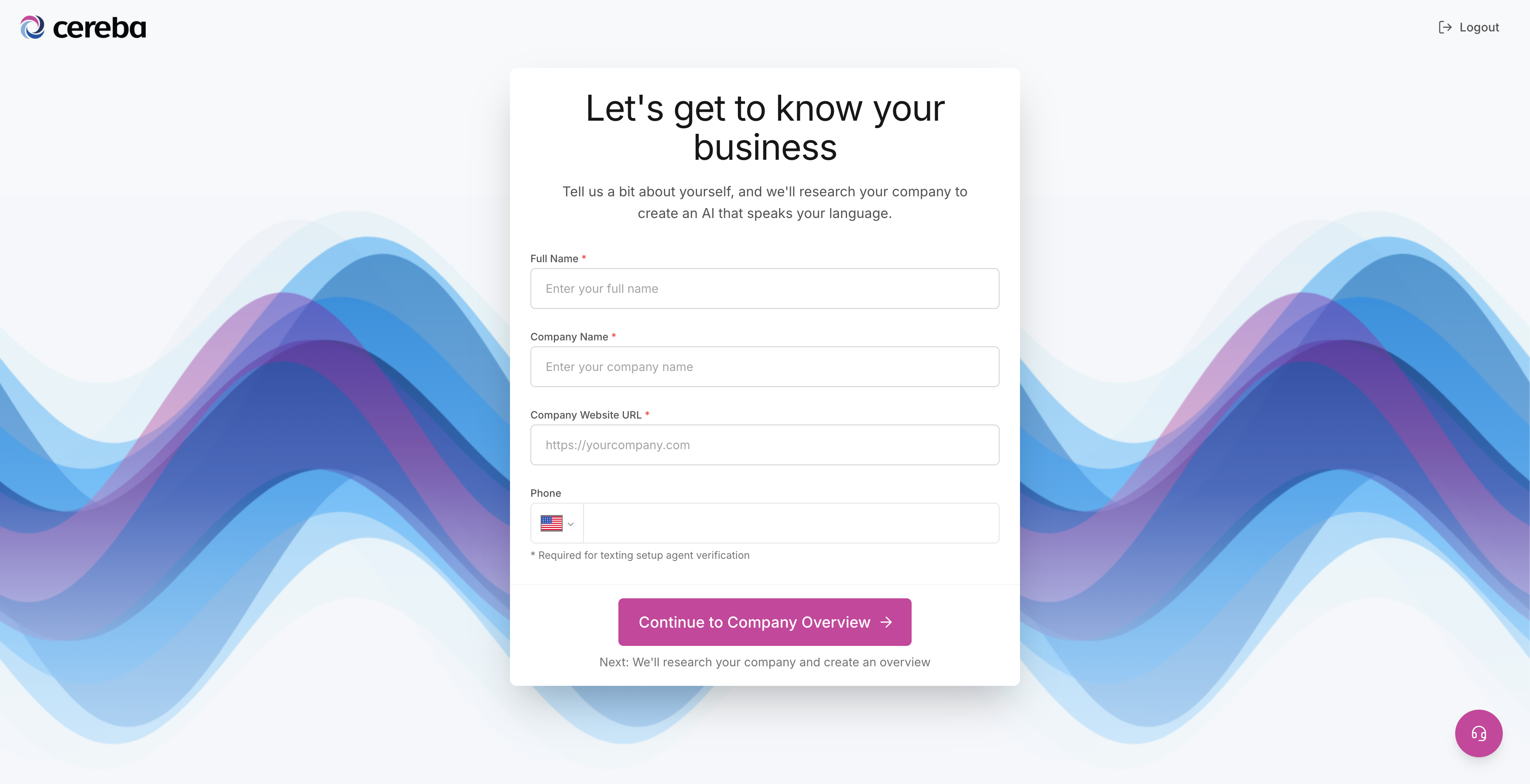 Cereba V2 onboarding step 1. Clean single card: Full Name, Company Name, Company Website URL, and Phone. One CTA: 'Continue to Company Overview'. Subtext: 'We'll research your company and create an overview.'